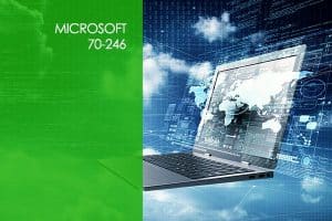 Microsoft 70-246: Monitoring and Operating a Private Cloud 2012