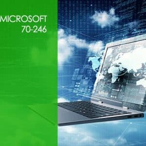 Microsoft 70-246: Monitoring and Operating a Private Cloud 2012