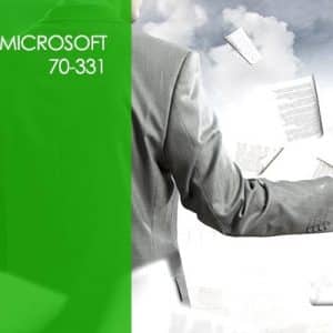 Microsoft 70-331: Core Solutions of SharePoint Server 2013