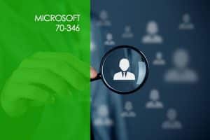 Microsoft 70-346: Managing Office 365 Identities and Requirements