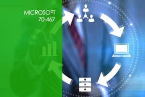 Microsoft 70-467 – Designing Business Intelligence Solutions with SQL Server 2012